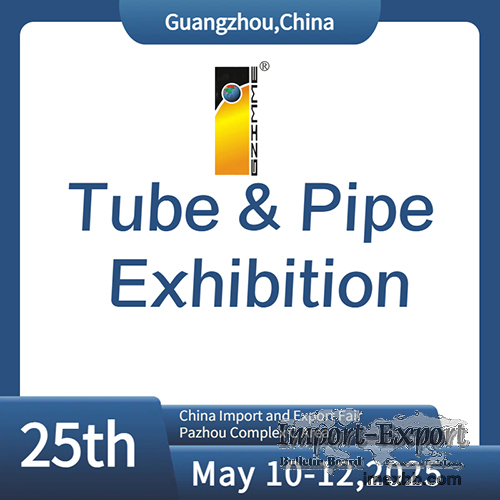 China (Guangzhou) Int'l Tube & Pipe Processing Equipment Exhibition 2025