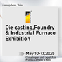 Die casting Foundry & Industrial Furnace Exhibition 2025