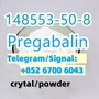 Pregabalin cas 148553-50-8 WhatsApp/Signal/Telegram:+852 61374953